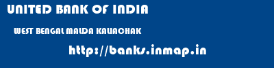 UNITED BANK OF INDIA  WEST BENGAL MALDA KALIACHAK   banks information 